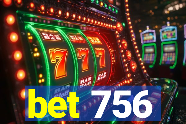 bet 756